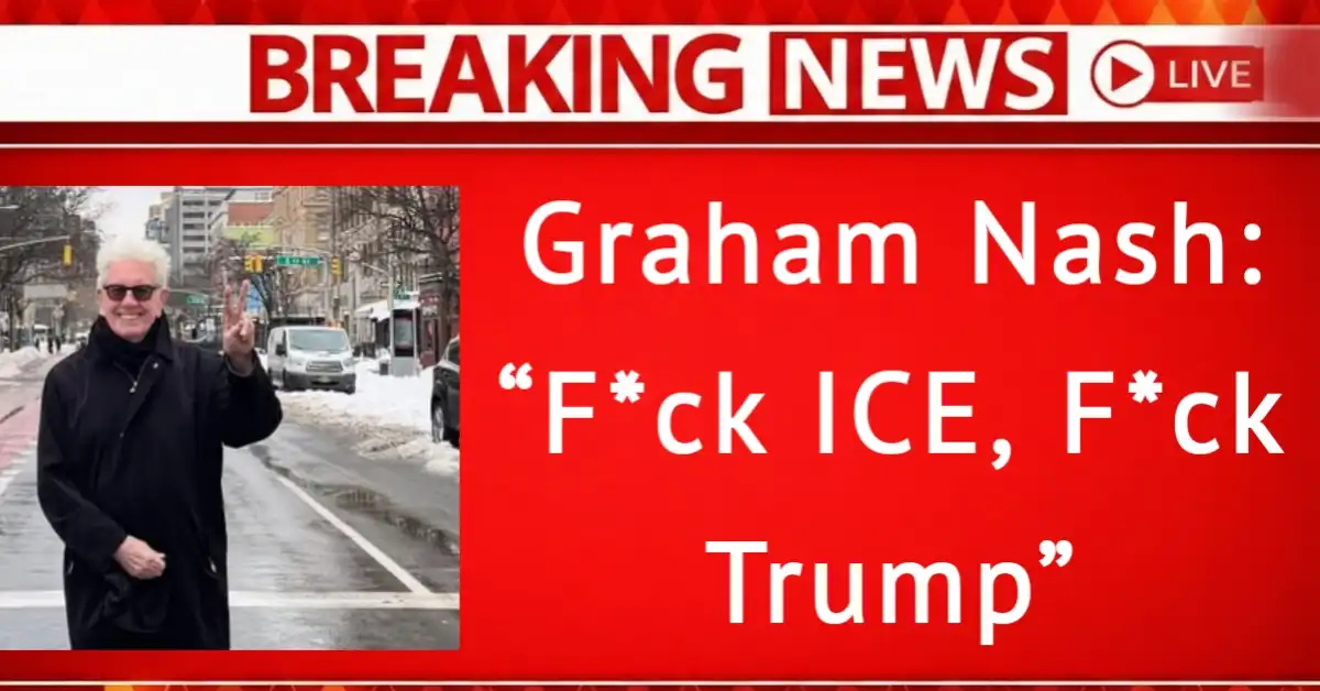 Graham Nash: F**k ICE and F**k Donald Trump