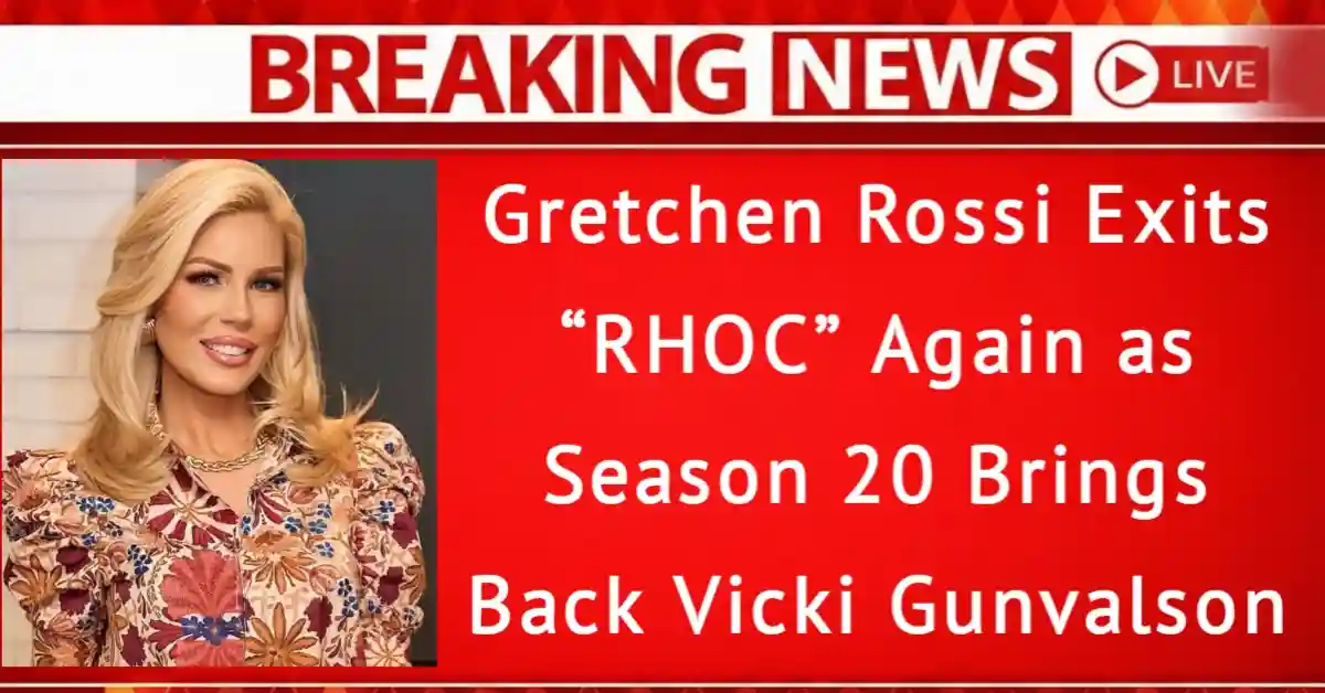 Gretchen Rossi Bows Out of ‘RHOC’ Again as Season 20 Takes Shape — and a Familiar Face Returns 1 Gretchen Rossi Exits “RHOC” Again as Season 20 Brings Back Vicki Gunvalson