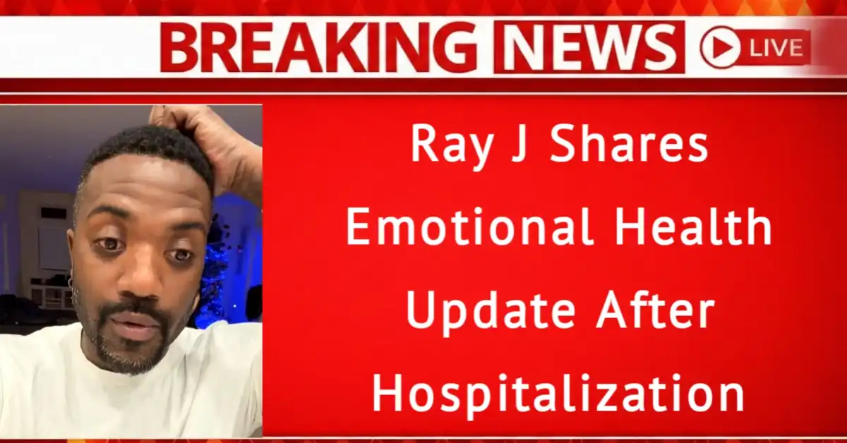 Ray J Shares Emotional Health Update After Hospitalization.