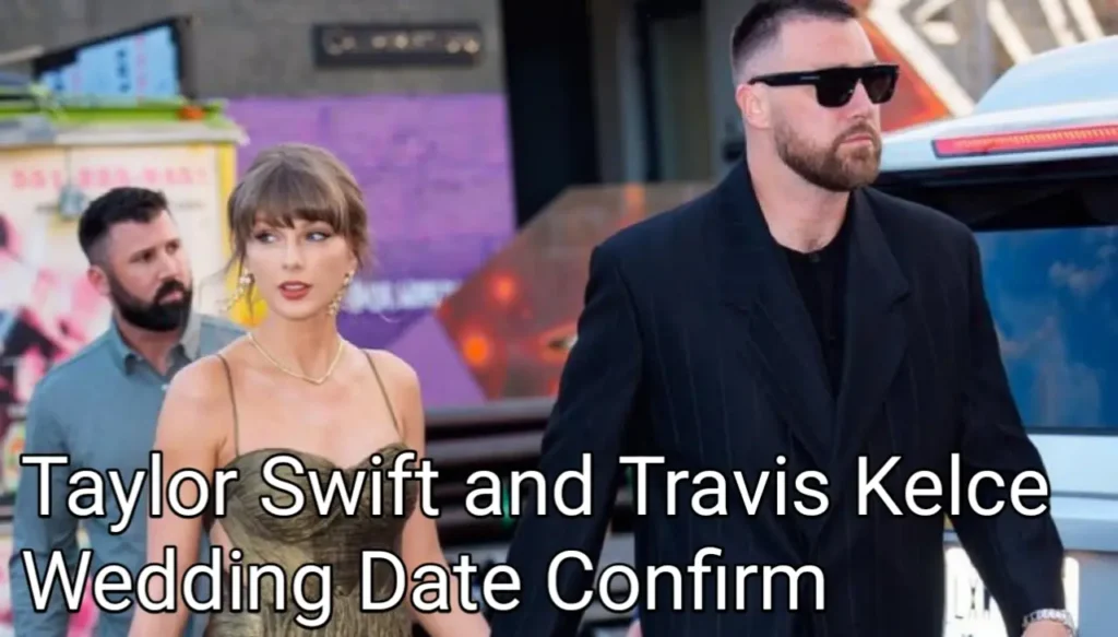 Taylor Swift and Travis Kelce's Wedding Countdown Is On: Couple Steps Out for NYC Date Night 2 Taylor Swift and Travis Kelce Wedding Date Confirm.