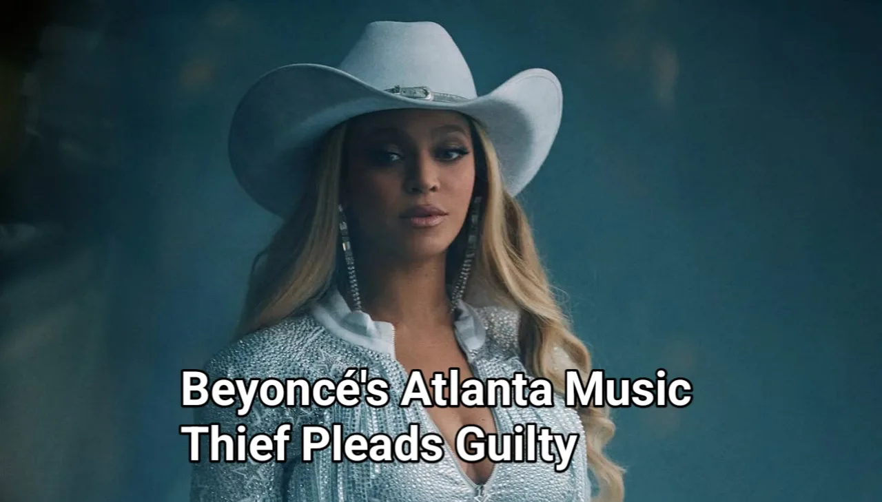 Beyoncé's Atlanta Music Thief Pleads Guilty.