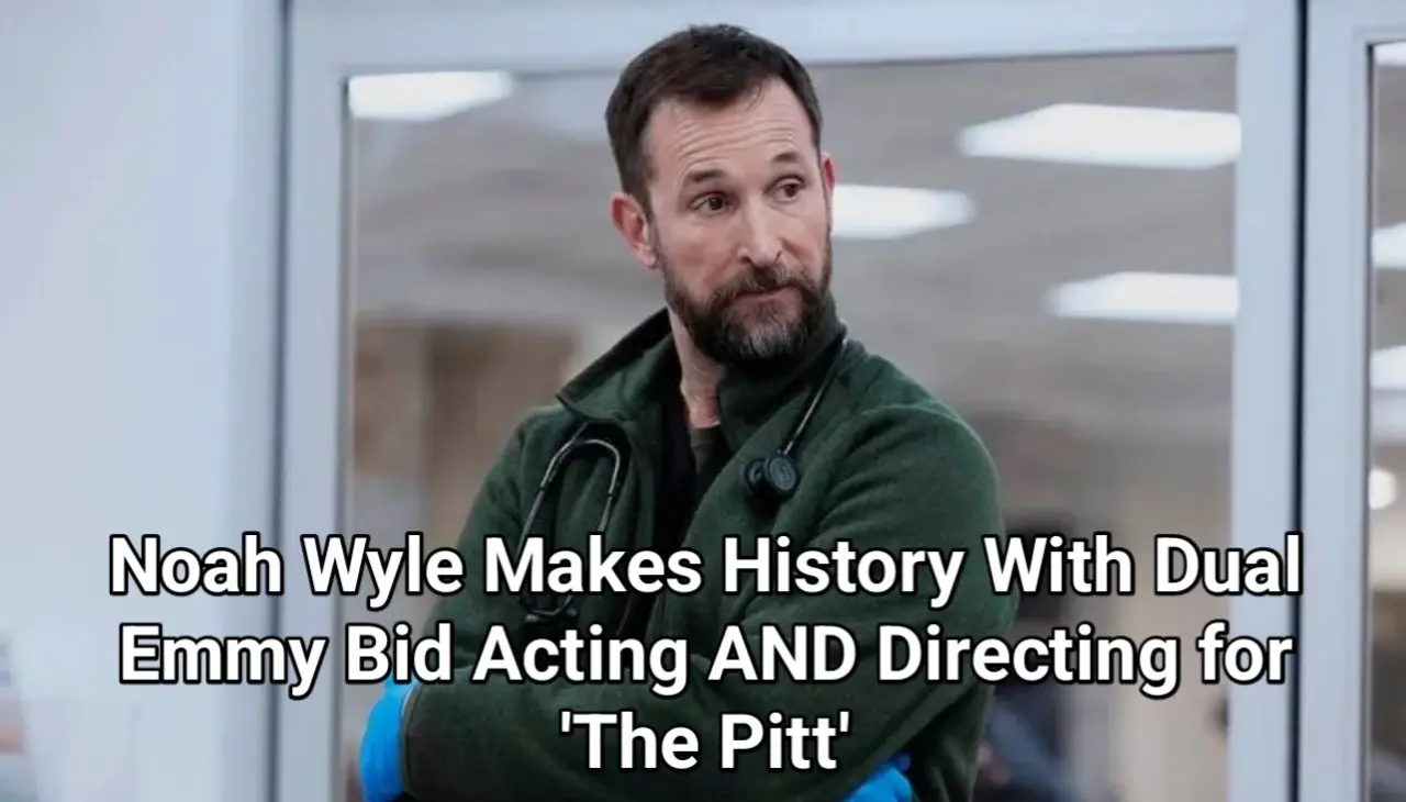 HBO Max's “The Pitt” has filed its full 2026 Emmy submissions, with Noah Wyle, the show's star and executive producer, now pursuing a directing Emmy for the first time.